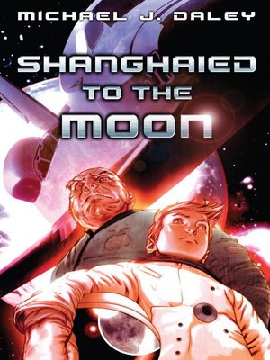 cover image of Shanghaied to the Moon